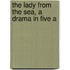 The Lady From The Sea, A Drama In Five A