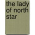 The Lady Of North Star