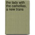 The Lady With The Camellias, A New Trans