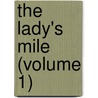 The Lady's Mile (Volume 1) door Mary Elizabeth Braddon