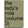 The Lady's Mile (Volume 3) door Mary Elizabeth Braddon