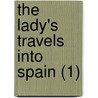 The Lady's Travels Into Spain (1) by Marie Catherine Aulnoy
