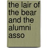 The Lair Of The Bear And The Alumni Asso door Koll