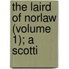 The Laird Of Norlaw (Volume 1); A Scotti by Oliphant