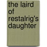 The Laird Of Restalrig's Daughter door Mr. John Harrison