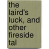 The Laird's Luck, And Other Fireside Tal door A.T. Quiller-Couch