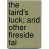 The Laird's Luck; And Other Fireside Tal door Sir Quiller-Couch Arthur Thomas