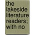 The Lakeside Literature Readers; With No
