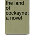 The Land Of Cockayne; A Novel