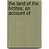 The Land Of The Hittites; An Account Of