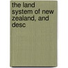 The Land System Of New Zealand, And Desc door New Zealand.R. Office