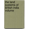 The Land Systems Of British India Volume door Baden Henry Baden -Powell