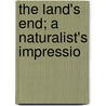 The Land's End; A Naturalist's Impressio by William Henry Hudson