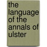 The Language Of The Annals Of Ulster by Toms 'Mille