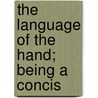 The Language Of The Hand; Being A Concis door Henry Frith