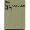 The Laryngoscope (6-7) by Rhinological American Laryngological
