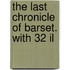 The Last Chronicle Of Barset. With 32 Il