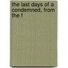 The Last Days Of A Condemned, From The F door Victor Marie Hugo