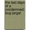 The Last Days Of A Condemned; Bug-Jargal door Victor Hugo