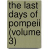 The Last Days Of Pompeii (Volume 3) door Edward Bulwer Lytton Lytton