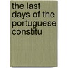 The Last Days Of The Portuguese Constitu door Henry John George Herbert Carnarvon