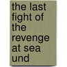 The Last Fight Of The Revenge At Sea Und door Edward Arber