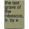 The Last Grave Of The Nibescos, Tr. By E door Emil Alois M. Vacano