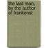 The Last Man, By The Author Of Frankenst
