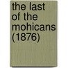 The Last Of The Mohicans (1876) by James Fennimore Cooper
