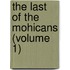 The Last Of The Mohicans (Volume 1)
