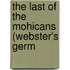 The Last Of The Mohicans (Webster's Germ