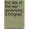 The Last Of The War Governors; A Biograp by Henry Wharton Shoemaker