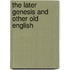 The Later Genesis And Other Old English
