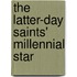 The Latter-Day Saints' Millennial Star
