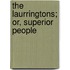 The Laurringtons; Or, Superior People