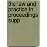 The Law And Practice In Proceedings Supp by Daniel S. Riddle