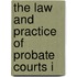 The Law And Practice Of Probate Courts I