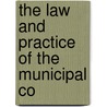 The Law And Practice Of The Municipal Co door George F. Langbein