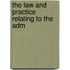 The Law And Practice Relating To The Adm