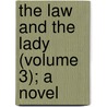 The Law And The Lady (Volume 3); A Novel by William Wilkie Collins
