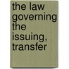 The Law Governing The Issuing, Transfer door Thomas Harris