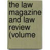 The Law Magazine And Law Review (Volume door Unknown Author