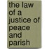 The Law Of A Justice Of Peace And Parish
