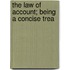 The Law Of Account; Being A Concise Trea