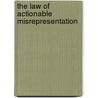 The Law Of Actionable Misrepresentation by George Spencer Bower