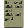 The Law Of Allotments And Allotment Gard door Edwin Lawrence Mitchell