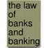 The Law Of Banks And Banking