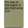 The Law Of Boroughs In Pennsylvania (Vol door William Trickett