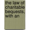 The Law Of Charitable Bequests, With An door Tyssen