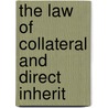 The Law Of Collateral And Direct Inherit by Benjamin Franklin Dos Passos